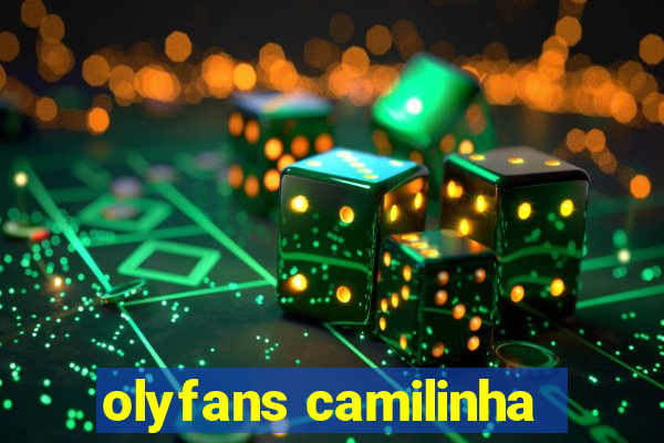 olyfans camilinha